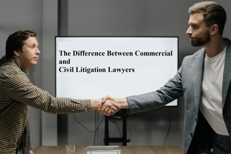 The Difference Between Commercial & Civil Litigation Lawyers